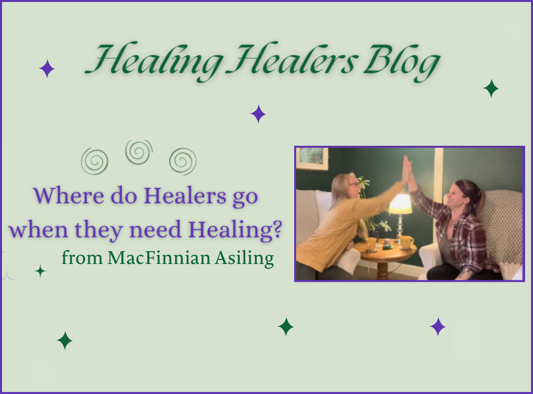 Where Do Healers Go When They Need Healing? Insights from MacFinnian ...